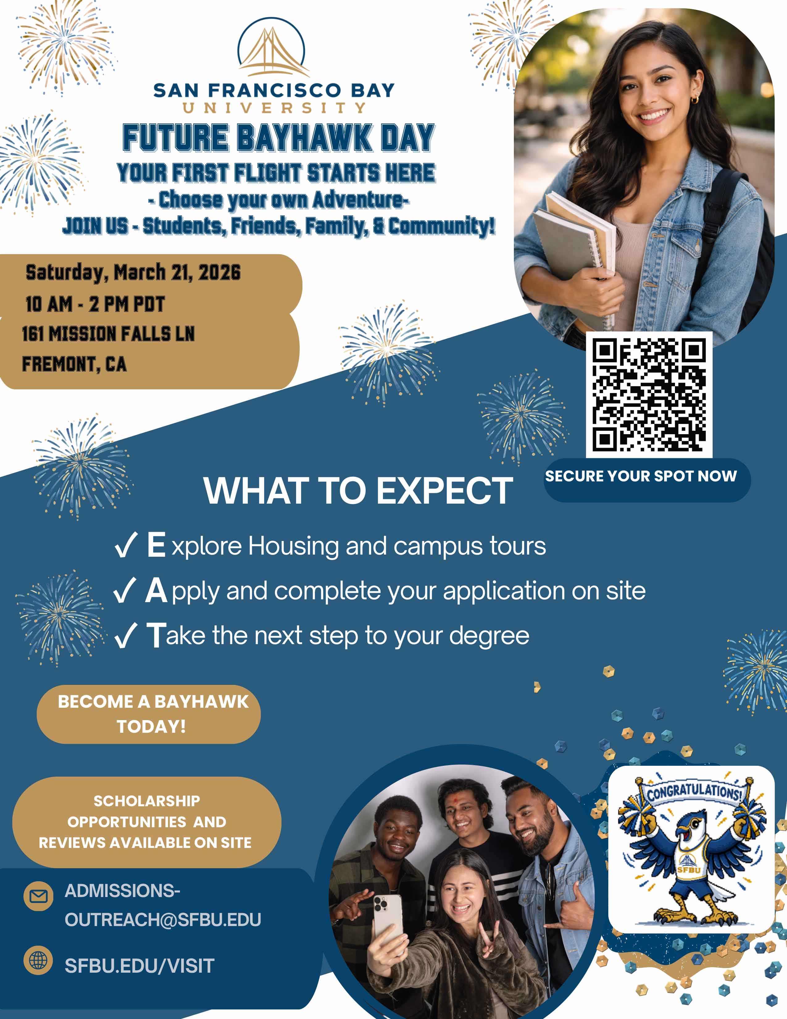 Promotional flyer for SFBU Future Bayhawk Day with blue and gold design and fireworks graphics. Event takes place Saturday, March 21, 2026, 10 AM–2 PM PDT at 161 Mission Falls Lane, Fremont, CA. Highlights include campus and housing tours, completing applications on site, scholarship opportunities, and becoming a Bayhawk. Includes a registration QR code, website sfbu.edu/visit, admissions-outreach@sfbu.edu  contact, and photos of smiling students.