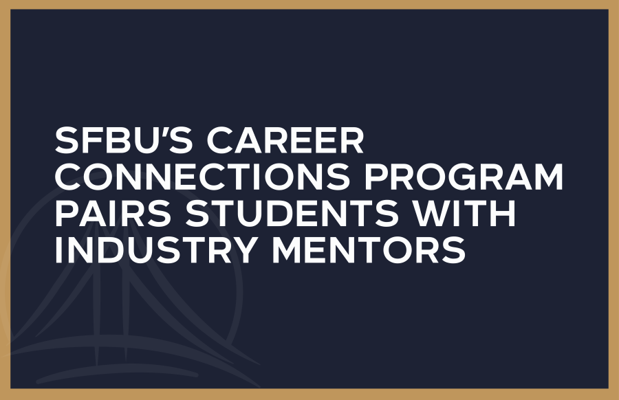 SFBU’s Career Connections Program Pairs Students with Industry Mentors
